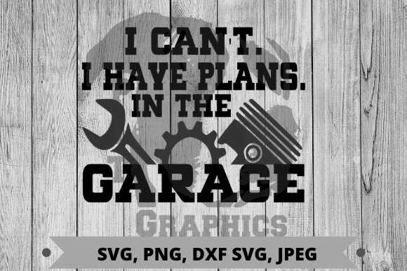 Download I Can't I Have Plans in the Garage - Premium Resources